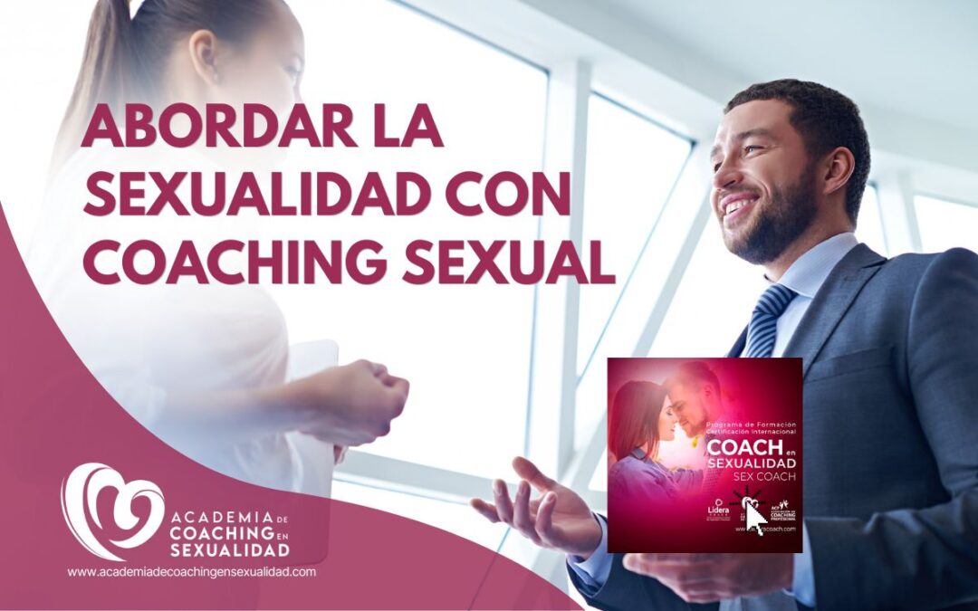 Abordar la sexualidad con Sex Coaching
