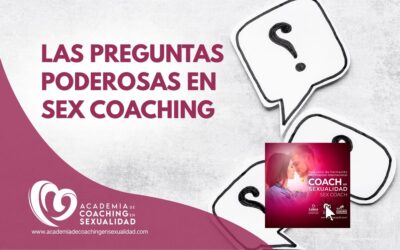 Las preguntas poderosas en sex coaching
