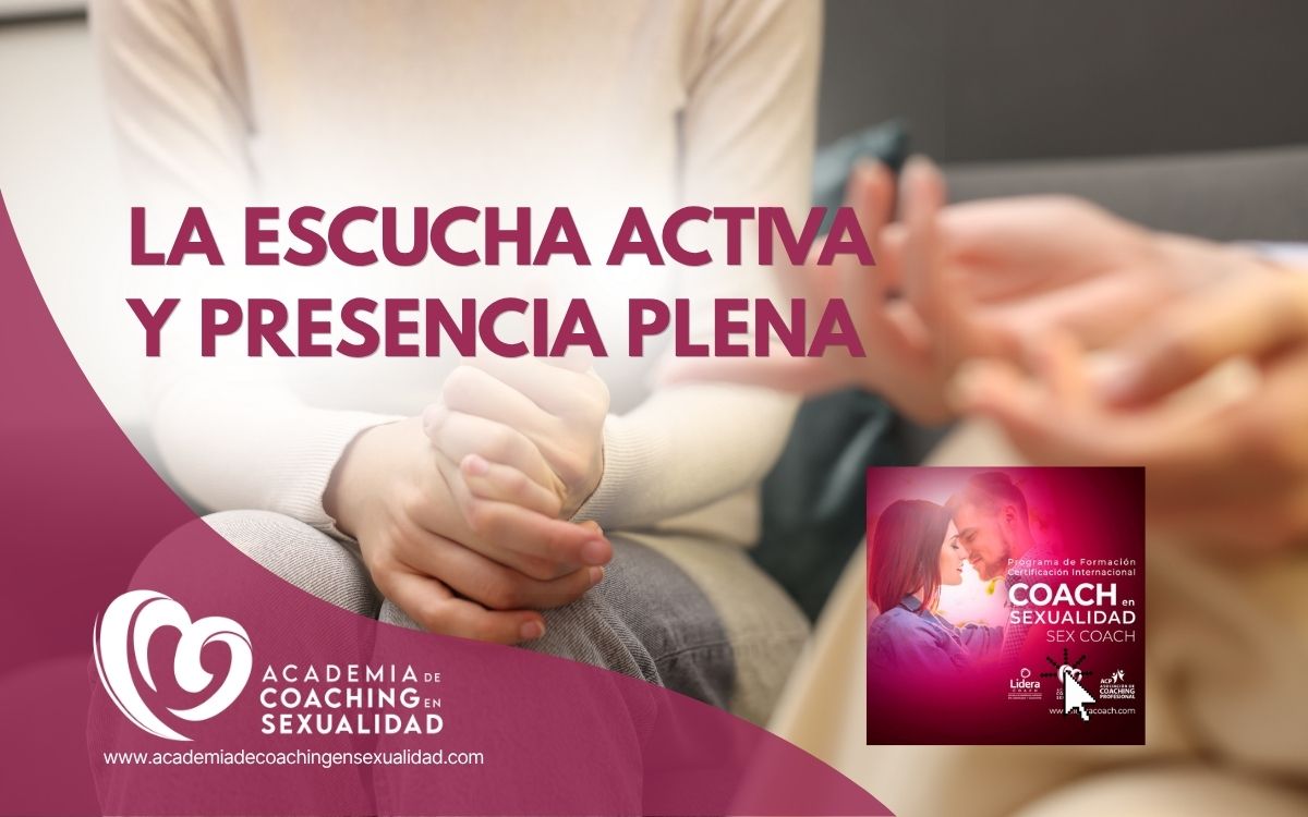 LA ESCUCHA ACTIVA Y PRESENCIA PLENA